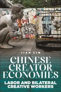 Chinese Creator Economies: Labor and Bilateral Creative Workers