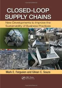Closed-Loop Supply Chains: New Developments to Improve the Sustainability of Business Practices