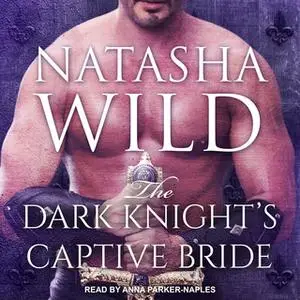 «The Dark Knight's Captive Bride» by Natasha Wild