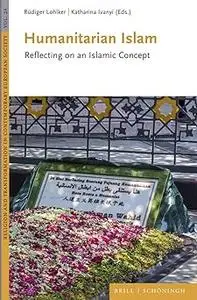 Humanitarian Islam: Reflecting on an Islamic Concept