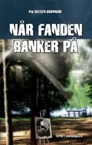 «Når fanden banker på» by Pia Reesen Brønnum