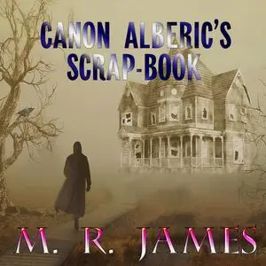 «Canon Alberic's Scrap-Book» by M.R.James