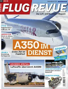 Flugrevue Das Luft und Raumfahrt Magazin März No 03 2015