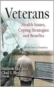 Veterans: Health Issues, Coping Strategies and Benefits