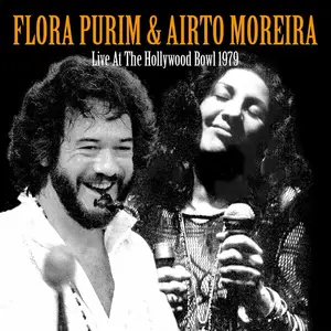 Flora Purim & Airto Moreira - Live At The Hollywood Bowl 1979 (Remastered) (2015)