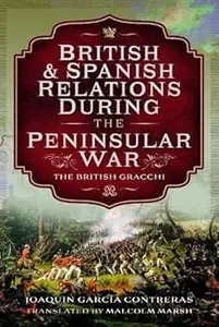 British and Spanish Relations During the Peninsular War: The British Gracchi