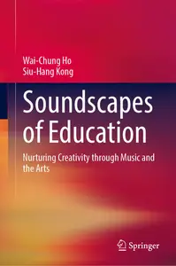 Soundscapes of Education: Nurturing Creativity through Music and the Arts