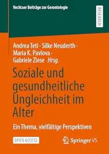 Soziale und gesundheitliche Ungleichheit im Alter: Ein Thema, vielfältige Perspektiven