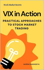 VIX in Action: Practical Approaches to Stock Market Trading