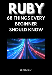 Ruby: 68 Things Beginners Need to Know