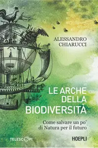 Alessandro Chiarucci - Le arche della biodiversità