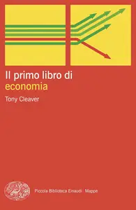 Tony Cleaver - Il primo libro di economia