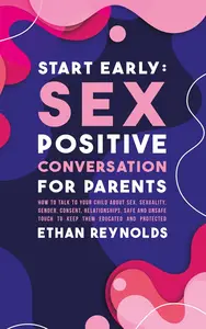 Start Early: Sex Positive Conversation for Parents