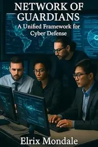 Network of Guardians: A Unified Framework for Cyber Defense
