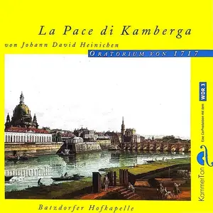 Batzdorfer Hofkapelle - Johann David Heinichen: La Pace di Kamberga (2009)