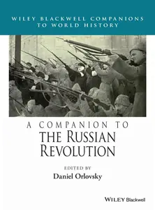 A Companion to the Russian Revolution (Wiley Blackwell Companions to World History)