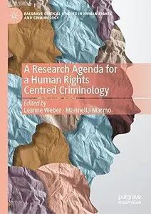 A Research Agenda for a Human Rights Centred Criminology