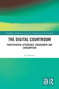 The Digital Courtroom (Routledge Contemporary Issues in Criminal Justice and Procedure)