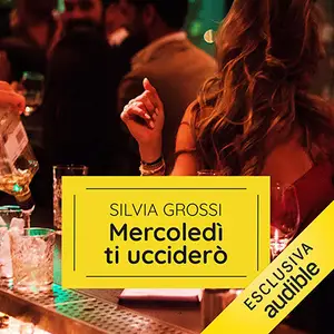 «Mercoledì ti ucciderò» by Silvia Grossi