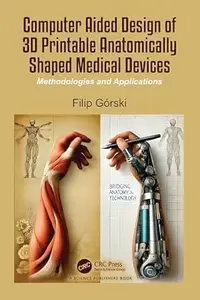 Computer Aided Design of 3D Printable Anatomically Shaped Medical Devices