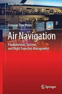 Air Navigation: Fundamentals, Systems, and Flight Trajectory Management