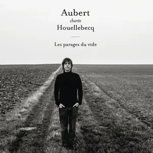 Jean-Louis Aubert - Aubert chante Houellebecq: Les parages du vide (2014)