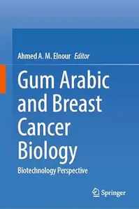 Gum Arabic and Breast Cancer Biology: Biotechnology Perspective