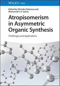 Atropisomerism in Asymmetric Organic Synthesis