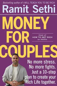 Money for Couples: No More Stress. No More Fights. Just a 10-Step Plan to Create Your Rich Life Together.