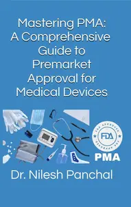 Mastering PMA: A Comprehensive Guide to Premarket Approval for Medical Devices