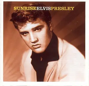 Elvis Presley - Sunrise (1999)