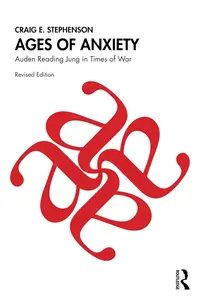 Ages of Anxiety: Auden Reading Jung in Times of War, 2nd Edition