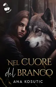 Nel cuore del branco: Romanzo fantasy sui licantropi