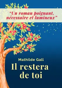Mathilde Gall, "Il restera de toi"