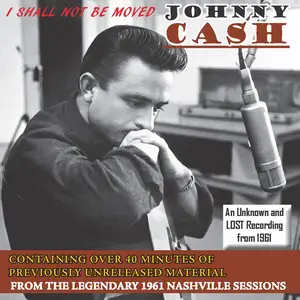 Johnny Cash - I Shall Not Be Moved (2013)
