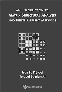 An Introduction To Matrix Structural Analysis And Finite Element Methods