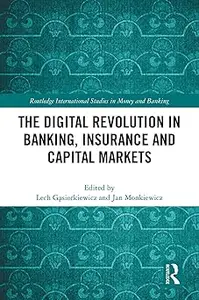 The Digital Revolution in Banking, Insurance and Capital Markets
