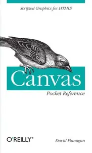 Canvas Pocket Reference: Scripted Graphics for HTML5