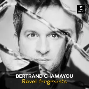 Bertrand Chamayou - Ravel: Fragments (2025) [Official Digital Download 24/96]