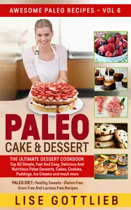 Paleo Cake & Dessert: Top 50