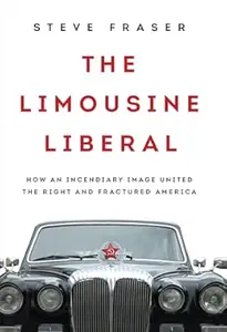 The Limousine Liberal: How an Incendiary Image United the Right and Fractured America