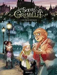 Les Sœurs Grémillet - Tome 5 - Les Trois Souhaits