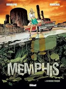 Memphis - Tome 1 - Le monde truqué