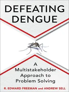 Defeating Dengue: A Multistakeholder Approach to Problem Solving