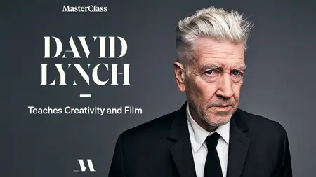 MasterClass - David Lynch Teaches Creativity and Film [Repost]