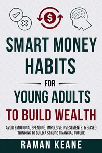 Smart Money Habits for Young Adults to Build Wealth