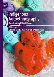 Indigenous Autoethnography: Illuminating Māori Voices