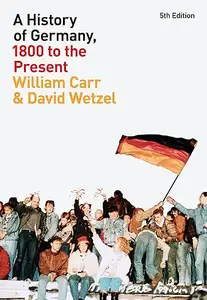 A History of Germany, 1800 to the Present (Repost)