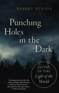 Punching Holes in the Dark : Living in the Light of the World