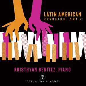 Kristhyan Benitez - Latin American Classics, Vol. 2 (2025) [Official Digital Download 24/192]